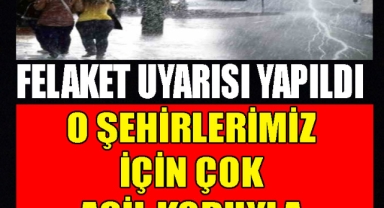O Bölgeler İçin Felakete Hazır Olun Uyarısı Geldi