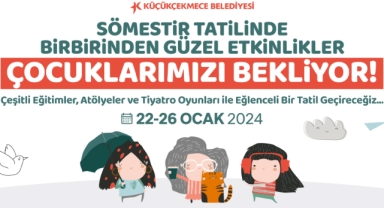 KÜÇÜKÇEKMECE BELEDİYESİ SÖMESTİR ETKİNLİKLERİ BAŞLIYOR