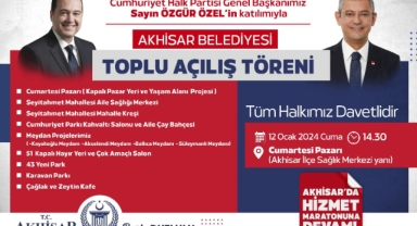 ÖZGÜR ÖZEL AKHİSAR BELEDİYESİ’NİN TOPLU AÇILIŞ TÖRENİNE KATILACAK 