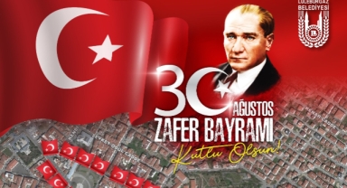 Lüleburgaz, Büyük Zafer’in 102. Yıl Dönümünü Fener Alayı ve Coşkulu Konserle Kutlayacak