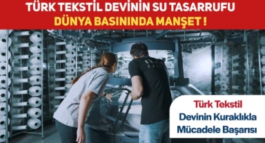 Türk Tekstil Devi Sun Tekstil’in Su Tasarrufu Dünya Basınında Manşet!
