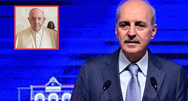Numan Kurtulmuş Papa'nın cenaze törenine katılacak
