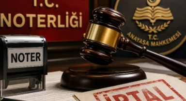 AYM'den Noterlik Düzenlemesine İptal Kararı
